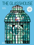 The Glasshouse - Hélene Druvert