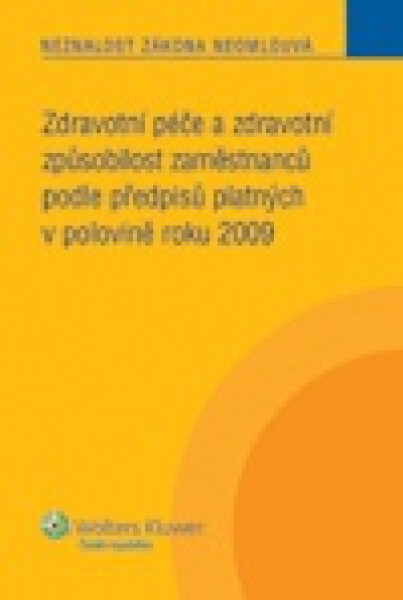 Wolters Kluwer ČR, a. s. Zdravotní péče a zdravotní způsobilost zaměstnanců podle předpisů 2009