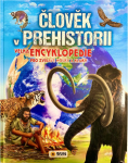 Člověk v prehistorii - Velká encyklopedie pro zvídavé holky a kluky