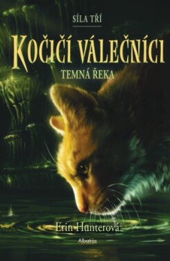 Kočičí válečníci - Síla tří 2: Temná řeka - Erin Hunterová - e-kniha