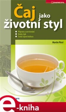 Čaj jako životní styl - Martin Pössl e-kniha