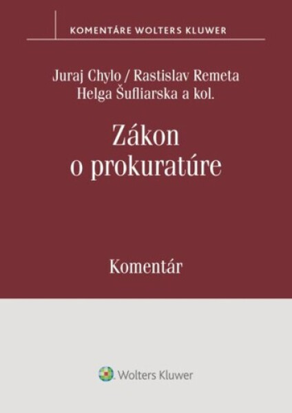 Zákon o prokuratúre Komentár - Juraj Chylo; Rastislav Remeta; Helga Šufliarska; Ivana Klorusová; Marek Mezei...