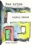 Bez krize nejsou básně David Blažek