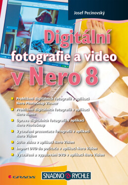 Digitální fotografie a video v Nero 8 - Josef Pecinovský