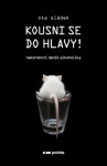 Kousni se do hlavy! Ota Sládek