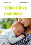 Velmi citlivá maminka Brigitte Schorr