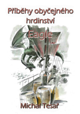 Příběhy obyčejného hrdinství - Eagle - Michal Tesař - e-kniha