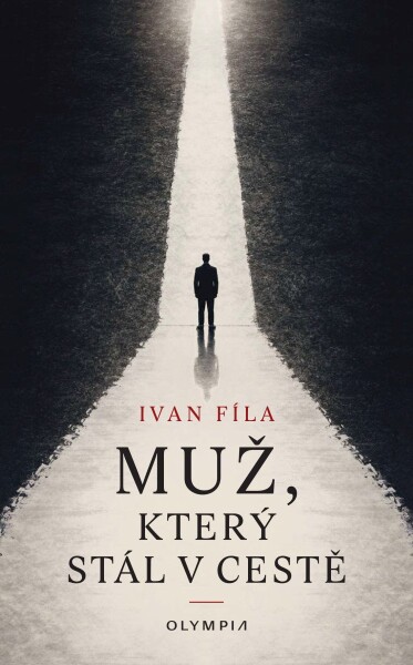 Muž, který stál v cestě - Ivan Fíla