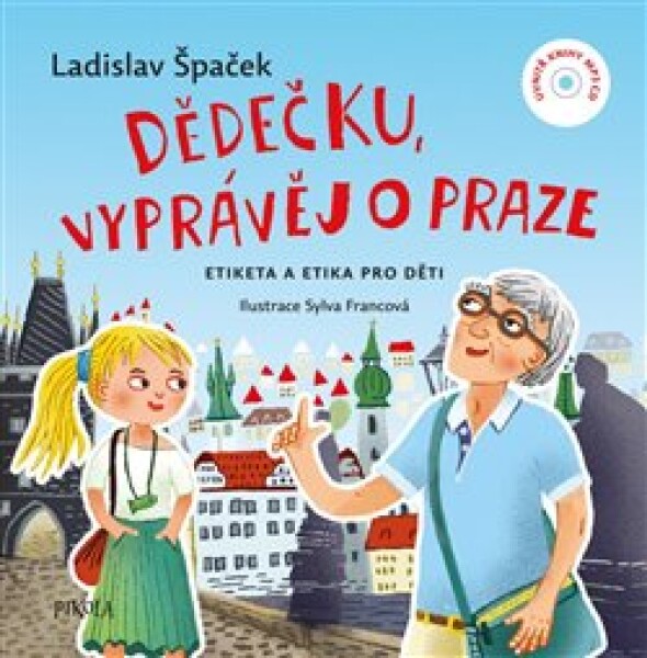 Dědečku, vyprávěj o Praze + CD - Ladislav Špaček