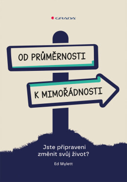 Od průměrnosti k mimořádnosti - Jste připraveni změnit svůj život? - Ed Mylett