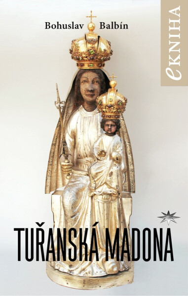 Tuřanská Madona - Balbín Bohuslav