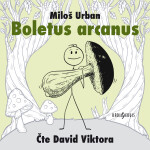 Boletus arcanus - Miloš Urban - audiokniha