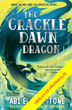 Kroniky nezmapovaných království: Drak z Jitrodělu - Abi Elphinstone