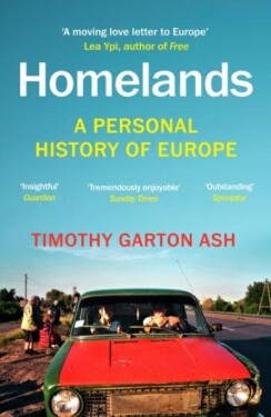 Homelands: A Personal History of Europe - Updated with a New Chapter - Timothy Garton Ash