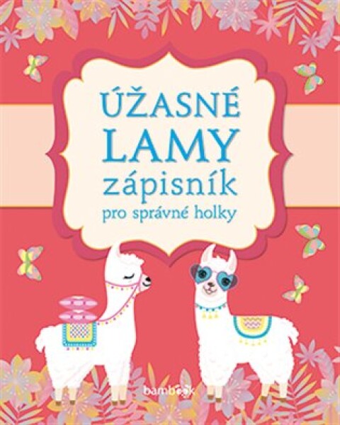 Zápisník pro správné holky - Úžasné lamy