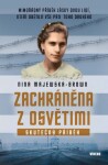 Zachráněna z Osvětimi - Mimořádný příběh lásky dvou lidí, kteří obětují vše pro toho druhého - Nina Majewska-Brown