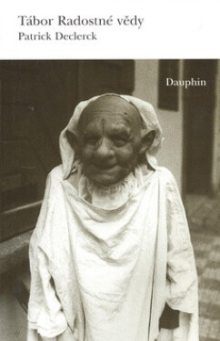 Tábor Radostné vědy Patrick Declerck