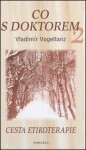 Co doktorem Cesta etikoterapie Vladimír Vogeltanz