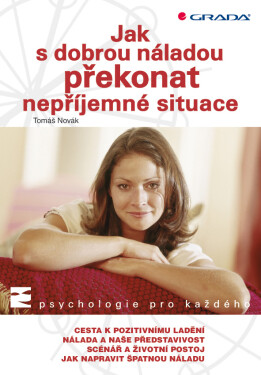 Jak s dobrou náladou překonat nepříjemné situace - Tomáš Novák