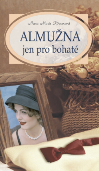 Almužna jen pro bohaté - Hana Marie Körnerová - e-kniha