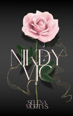 Nikdy víc - Selena Mortys