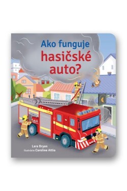 Ako funguje hasičské auto? - Lara Bryan