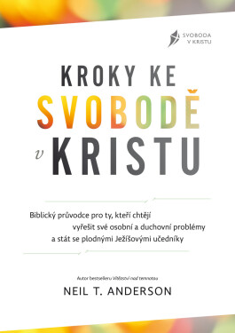 Kroky ke svobodě v Kristu - Neil T. Anderson