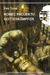 JFK 40 Konec projektu Gotteskämpfer