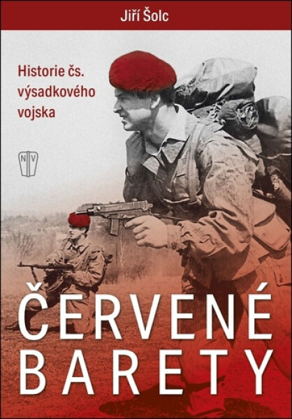 Červené barety - Historie čs. výsadkového vojska - Jiří Šolc