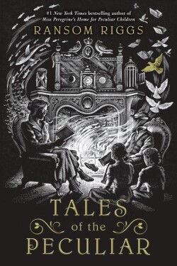 Tales of the Peculiar - Ransom Riggs