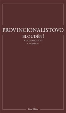 Provincionalistovo bloudění akademickými chodbami