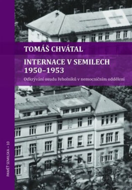 Internace v Semilech 1950 - 1953 (poškozená) - Tomáš Chvátal