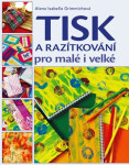 Tisk a razítkování pro malé i velké - Alena Isabella Grimmichová