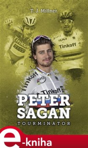 Peter Sagan: tourminátor - T.J. Millner e-kniha