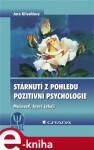 Stárnutí z pohledu pozitivní psychologie. Možnosti, které čekají - Jaro Křivohlavý e-kniha