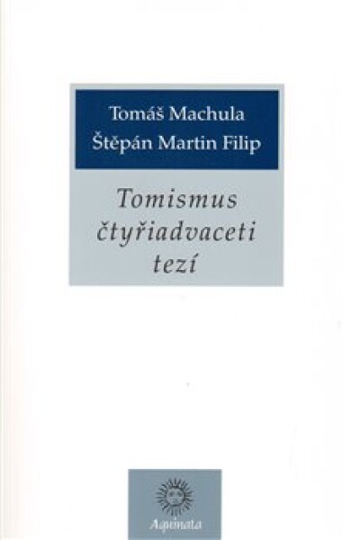 Tomismus čtyřiadvaceti tezí Tomáš Machula,