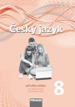 Český jazyk 8 pro ZŠ a víceletá gymnázia - příručka učitele, 1. vydání - kolektiv autorů