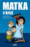 Matka v krizi - Simona Monyová