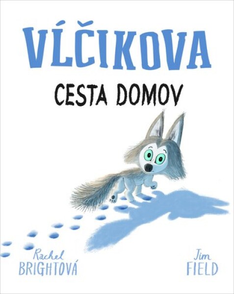 Vĺčikova cesta domov Rachel Bright