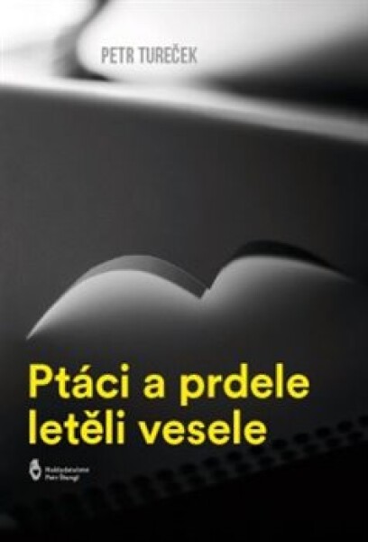 Ptáci prdele letěli vesele Petr Tureček