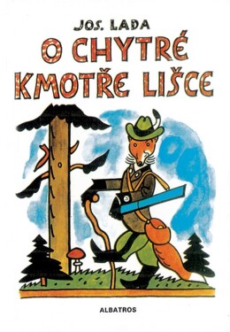 Chytré kmotře lišce,