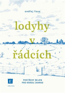 Lodyhy v řádcích - Postřehy nejen pro krásu zahrad - Ondřej Fous