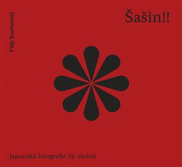 Šašin!! Japonská fotografie 19. století - Filip Suchomel