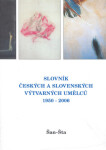Slovník českých a slovenských výtvarných umělců 1950 - 2006 16. díl Šan-Šta