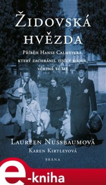 Židovská hvězda. Příběh Hanse Calmeyera, který zachránil tisíce rodin, včetně té mé - Laureen Nussbaumová, Karen Kirtleyová e-kniha