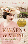 Kavárna ve Vídni 2: Falešné pozlátko - Marie Lacrosse
