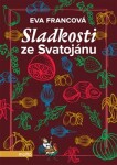 Sladkosti ze Svatojánu Eva Francová