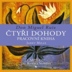 Čtyři dohody – pracovní kniha - Don Miguel Ruiz, Janet Millsová - audiokniha