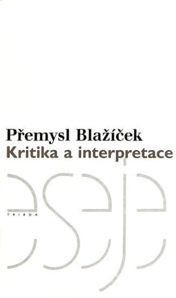 Kritika interpretace Přemysl Blažíček