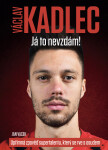 Václav Kadlec Já to nevzdám!